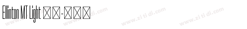 Ellinton MT Light 亮体字体转换 Ellinton MT Light 亮体字体转换